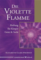 Elisabeth Clare Prophet, Elizabeth Cl. Prophet, Elizabeth Clare Prophet - Die violette Flamme