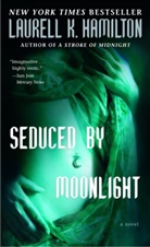 Laurell K Hamilton, Laurell K. Hamilton - Seduced by Moonlight