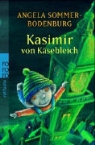 Angela Sommer-Bodenburg, Kathrin Treuber - Kasimir von Käsebleich: Kasimir von Käsebleich