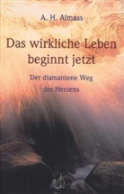 A H Almaas, A. H. Almaas, A.H. Almaas - Das wirkliche Leben beginnt jetzt