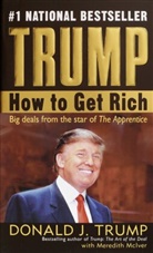 MCIVER, Meredith McIver, Meridith McIver, Trum, Donald Trump, Donald J Trump... - Trump: How to Get Rich