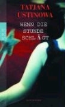 Tatjana Ustinowa - Wenn die Stunde schlägt