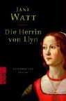 Jane Watt - Die Herrin von Llynn