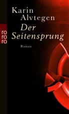 Karin Alvtegen - Der Seitensprung