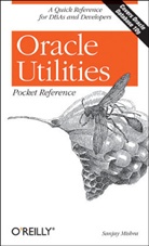 Sanjay Mishra, Mishra Sanjay - Oracle Utilities Pocket Reference