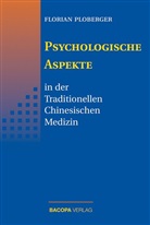 Florian Ploberger - Psychologische Aspekte in der Traditionellen Chinesischen Medizin