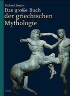 Richard Buxton - Das große Buch der griechischen Mythologie