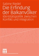 Sabine Riedel - Die Erfindung der Balkanvölker