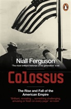 Niall Ferguson - Colossus: the Price of America's Empire