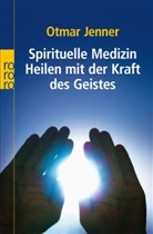 Otmar Jenner - Spirituelle Medizin