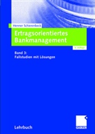 Henner Schierenbeck, Henner (Prof. Dr. Dr. h. c.) Schierenbeck - Ertragsorientiertes Bankmanagement - 3: Fallstudien mit Lösungen