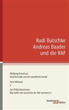 Wolfgan Kraushaar, Wolfgang Kraushaar, J Reemtsma, Jan P Reemtsma, Jan Philipp Reemtsma, Jan Philipp (Prof. Dr. Reemtsma... - Rudi Dutschke, Andreas Baader und die RAF