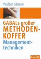 Walter Simon - GABALs großer Methodenkoffer. Managementtechniken