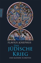 Josephus Flavius, Flavius Josephus, Flavius Josephus, Josephus Flavius, Michae Tilly, Michael Tilly - Der jüdische Krieg und Kleinere Schriften
