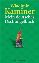 Wladimir Kaminer - Mein deutsches Dschungelbuch