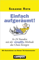 Werner Tiki Küstenmacher, Susanne Roth, Werner Tiki Küstenmacher - Einfach aufgeräumt!