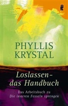 Phyllis Krystal - Loslassen, das Handbuch
