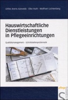 Ulrike Arens-Azevedo, Ulrike Arens-Azevêdo, Elke Huth, Wolfhart Lichtenberg - Hauswirtschaftliche Dienstleistungen in Pflegeeinrichtungen