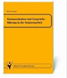 Hubert Burger - Kommunikation und Gesprächsführung in der Seniorenarbeit