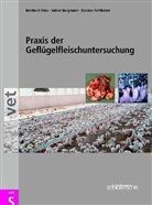 BERGMAN, Volke Bergmann, Volker Bergmann, Fehlhaber, Karste Fehlhaber, Karsten Fehlhaber... - Praxis der Geflügelfleischuntersuchung