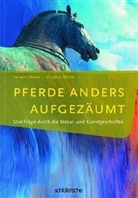 Gudrun Meyer, Helmut Meyer - Pferde anders aufgezäumt