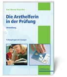 Hans-Werner Buchholz, Karl W Ratschko, Karl-W Ratschko, Karl-Werne Ratschko, Karl-Werner Ratschko - Die Arzthelferin in der Prüfung