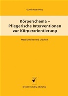 Gunda Rosenberg - Körperschema - Pflegerische Interventionen zur Körperorientierung
