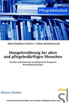 Sabine Bartholomeyczik, Maria M Schreier, Maria M. Schreier - Mangelernährung bei alten und pflegebedürftigen Menschen