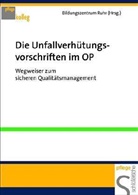 Silke Reicherter, Uwe Rupenus, Michael Schneider, Martina. Hrsg. v.Bildungszentrum Ruhr Witthaut - Die Unfallverhütungsvorschriften im OP