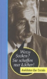 Wozu Socken? Sie schaffen nur Löcher!