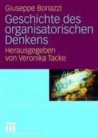 Giuseppe Bonazzi, Veronika Tacke - Geschichte des organisatorischen Denkens