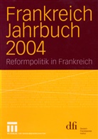 Lothar Albertin, Wolfgang Asholt, Frank Baasner, Hans Manfred Bock, Vincent Hoffmann-Martinot, Dietmar Hüser... - Frankreich Jahrbuch: Frankreich Jahrbuch 2004