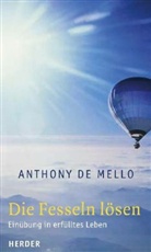 Anthony De Mello, Anthony De Mello - Die Fesseln lösen
