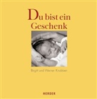 Birgitt Knubben, Brigitt Knubben, Werner Knubben - Du bist ein Geschenk