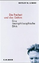 Detlef B. Linke - Die Freiheit und das Gehirn