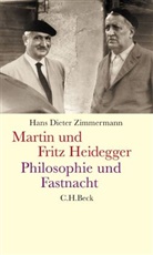 Hans D Zimmermann, Hans D. Zimmermann, Hans Dieter Zimmermann - Martin und Fritz Heidegger. Philosophie und Fastnacht