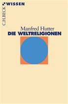 Manfred Hutter - Die Weltreligionen