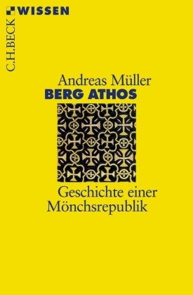 Andreas Müller, Andreas E Müller, Andreas E. Müller - Berg Athos - Geschichte einer Mönchsrepublik