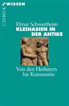 Elmar Schwertheim - Kleinasien in der Antike