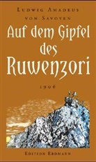 Ludwig A von Savoyen, Ludwig A. von Savoyen, Ludwig Amadeus von Savoyen, Henry M. Stanley, Henry Morton Stanley, Franz Stuhlmann... - Auf dem Gipfel des Ruwenzori
