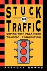 Anthony Downs - Stuck in Traffic