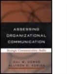 Allyson D. Adrian, Allyson D. (Georgetown University Adrian, Phillip G. Clampitt, David Cook, Cal W. Downs, Cal W. (Lawrence Downs... - Assessing Organizational Communication