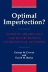 George Downs, George Rocke Downs, George W. Downs, George W. Rocke Downs, Downs George W., David Rocke... - Optimal Imperfection?