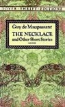 Guy de Maupassant, Dover Thrift Editions, Guy de Maupassant - The Necklace and Other Short Stories