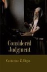 Catherine Elgin, Catherine Z. Elgin, Elgin Catherine Z. - Considered Judgment