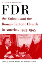 David B. Kurial Woolner, WOOLNER DAVID B KURIAL RICHARD, Davi B Woolner, David B Woolner, Kurial, Kurial... - Franklin D. Roosevelt, the Vatican, and the Roman Catholic Church in