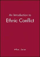 M. Esman, Milton J Esman, Milton J. Esman, Milton J. (Cornell University) Esman, Mj Esman, Polity Press - Introduction to Ethnic Conflict