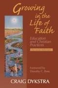 Dykstra, Craig Dykstra - Growing in the Life of Faith