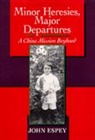 John Espey, John H. Espey, John Jenkins Espey - Minor Heresies, Major Departures