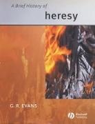 Evans, G Evans, G R Evans, G. R. Evans, G. R. (University of Cambridge) Evans, Evans G R - Brief History of Heresy
